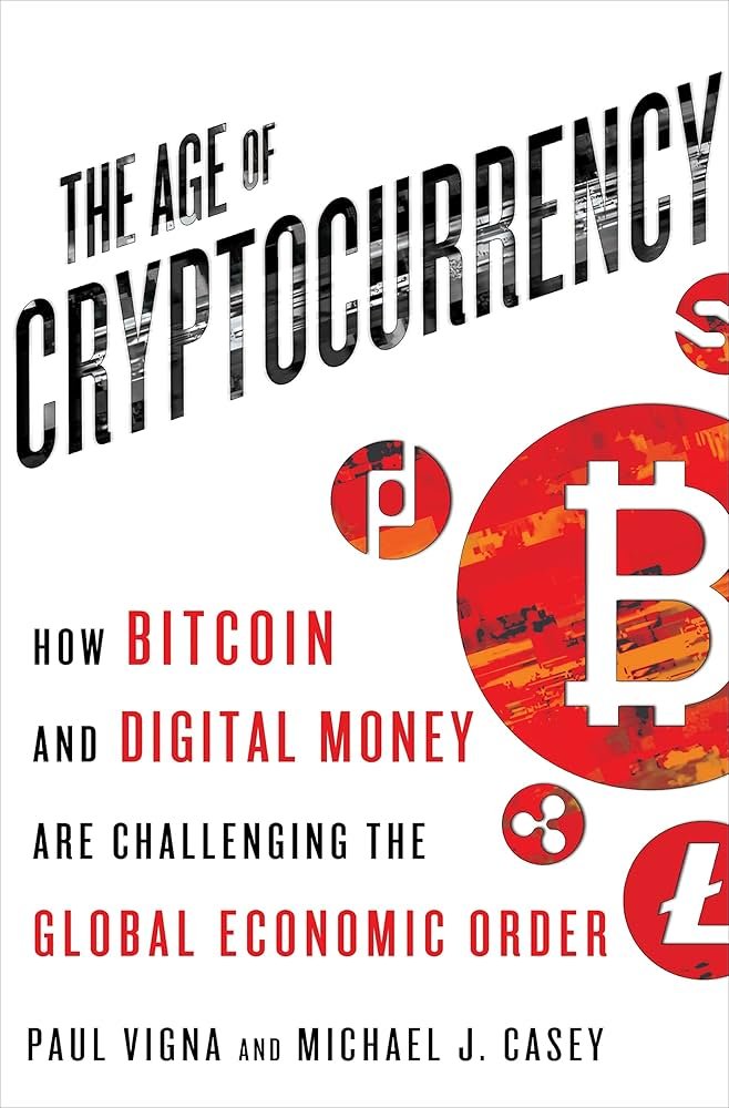 The Age of Cryptocurrency — Paul Vigna & Michael J. Casey
